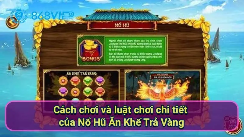 Nổ Hũ Ăn Khế Trả Vàng - Bước Đến Thế Giới Của Những Giấc Mơ 3 cach-choi-va-luat-choi-chi-tiet-cua-no-hu-an-khe-tra-vang