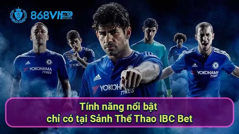 Sảnh Thể Thao IBC Bet - Nền Tảng Cá Cược Thể Thao Hàng Đầu 3 tinh-nang-noi-bat-chi-co-tai-sanh-the-thao-ibc-bet