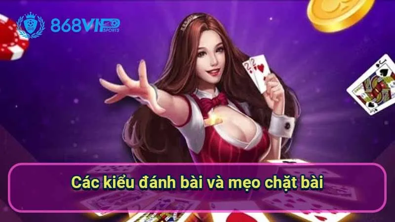 Tiến Lên Miền Nam - Nơi Thể Hiện Sự Tài Năng Và Chiến Lược 4 cac-kieu-danh-bai-va-meo-chat-bai